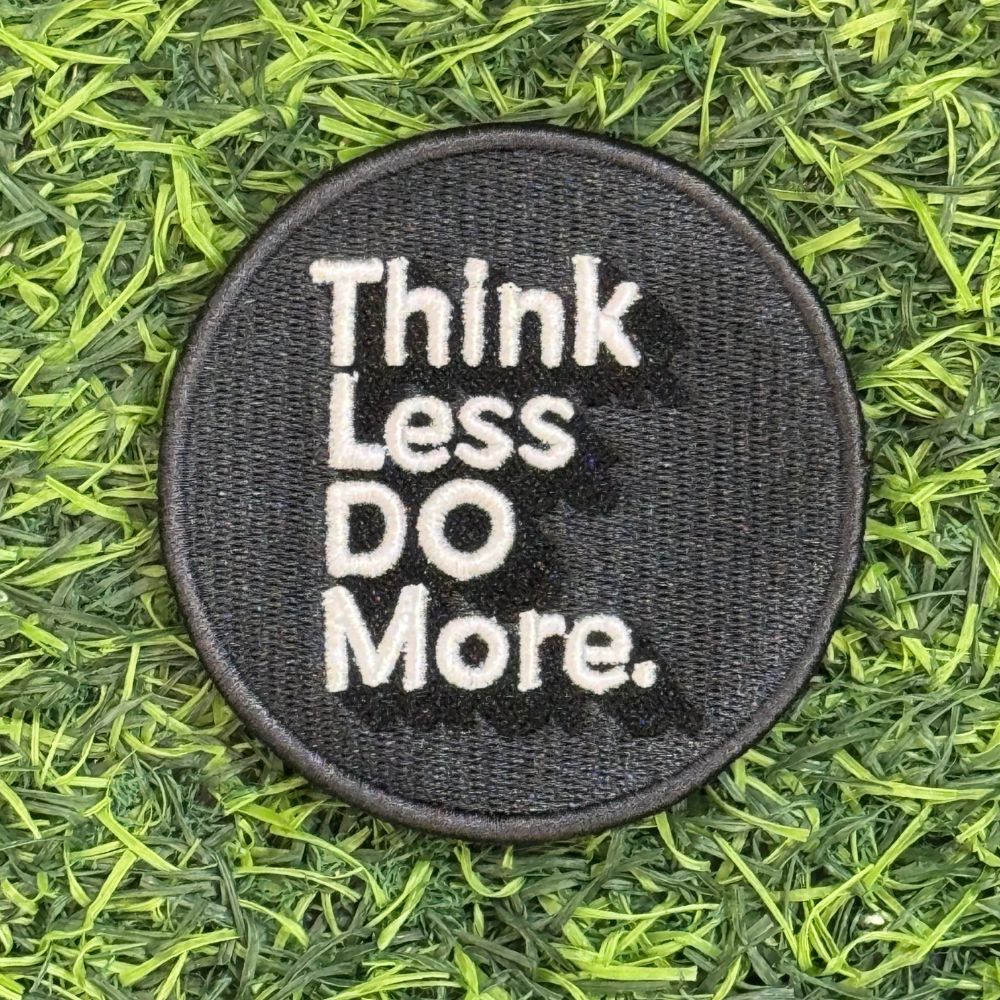Think Less Do More Patch